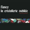 Clearance Livre neuf de collection : nancy, la cristallerie oubliée de gérard caussaint Éditions D’Art Cristal